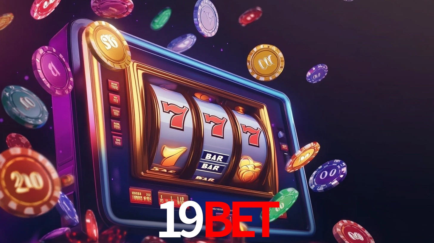 Explore as vantagens do 19bet: serviço profissional e confiabilidade